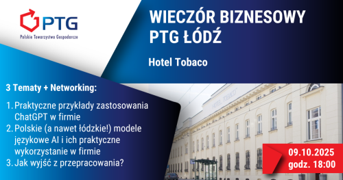 Wieczór Biznesowy PTG Łódź