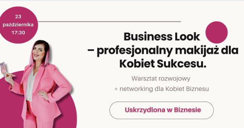Business Look - profesjonalny makijaż dla Kobiet Sukcesu.