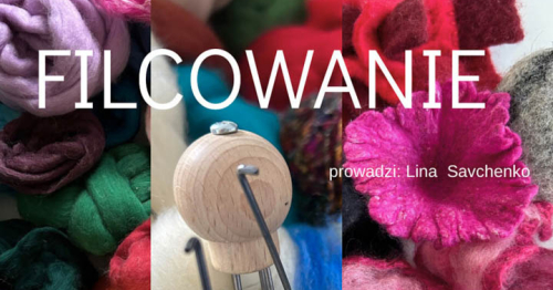 Warsztaty. FILCOWANIE BROSZEK (NA SUCHO)