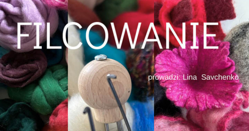 Warsztaty. FILCOWANIE BROSZEK (NA SUCHO)