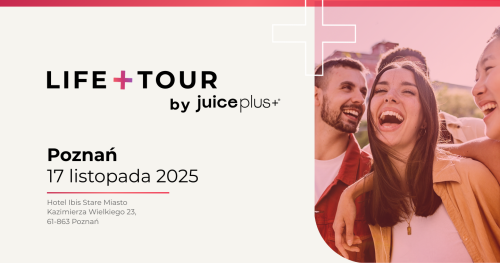 Life + Tour by Juice Plus+ Poznań