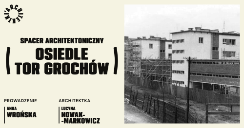Spacer po Osiedlu TOR Grochów z Anną Wrońską