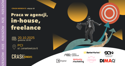 CRASH Mondays № 18: Praca w agencji, in-house, freelance 🥳 [RZESZÓW]