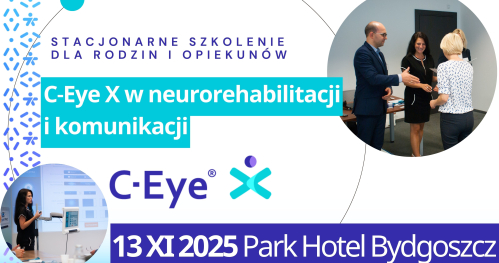 Stacjonarne szkolenie dla Rodzin i Opiekunów C-Eye X w neurorehabilitacji i komunikacji