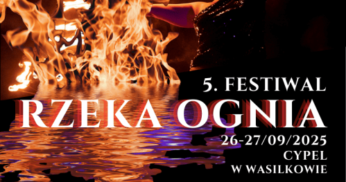 26-27 września - 5. Festiwal Rzeka Ognia