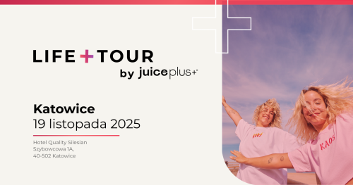 Life + Tour by Juice Plus+ Katowice