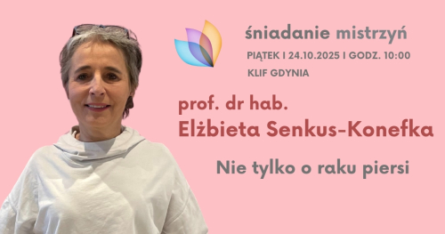 Śniadanie Mistrzyń #38 - prof. dr hab. Elżbieta Senkus-Konfeka