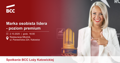 Marka osobista lidera  - poziom premium | Spotkanie BCC Loży Katowickiej
