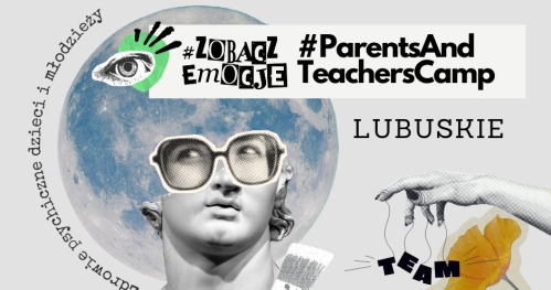 Wydarzenie wojewódzkie #ParentsANDTeachersCAMP / Wspólnie porozmawiamy o tym, jak wspierać zdrowie psychiczne dzieci i młodzieży