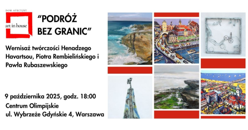 WERNISAŻ TWÓRCZOŚCI HENADZEGO HAVARTSOU, PIOTRA REMBIELIŃSKIEGO I PAWŁA RUBASZEWSKIEGO | ART IN HOUSE