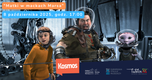 Pokaz filmu 🚀"Matki w mackach Marsa"🚀- Kino Kosmos