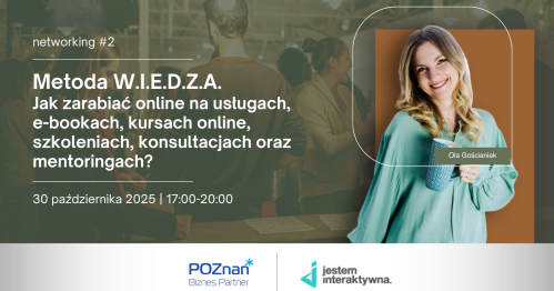 networking #2. Metoda W.I.E.D.Z.A.  Jak zarabiać online na usługach, e-bookach, kursach online, szkoleniach, konsultacjach oraz mentoringach?