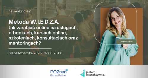 networking #2. Metoda W.I.E.D.Z.A.  Jak zarabiać online na usługach, e-bookach, kursach online, szkoleniach, konsultacjach oraz mentoringach?