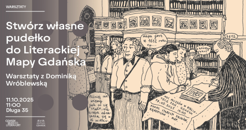 Warsztaty tworzenia pudełek do Literackiej Mapy Gdańska