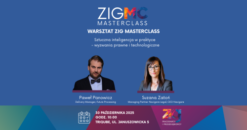 Sztuczna inteligencja w praktyce - wyzwania prawne i technologiczne. Warsztat ZIGMasterclass