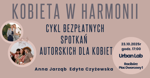 KOBIETA W HARMONII - Cykl bezpłatnych spotkań dla kobiet