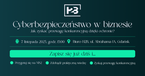 Cyberbezpieczeństwo w biznesie - Jak zyskać przewagę konkurencyjną dzięki ochronie?