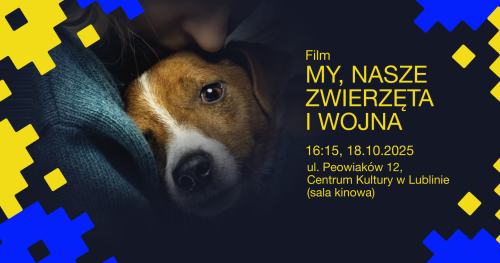 Pokaz filmu "My, nasze zwierzęta i wojna/Us, our pets and the war"