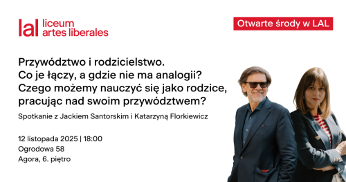 |Otwarte środy w LAL| Przywództwo i rodzicielstwo.