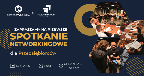 Spotkanie Networkingowe Dla Przedsiębiorców - Biznesowa Grupa x Przedsiębiorczy Racibórz