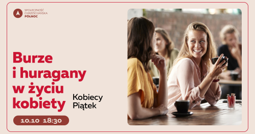 Kobiecy Piątek "Burze i huragany w życiu kobiety"
