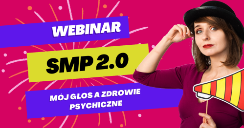 Webinar "Mój głos a zdrowie psychiczne"