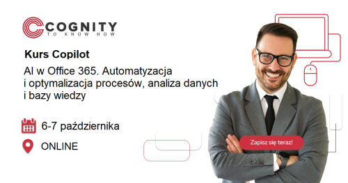 Kurs Copilot AI w Office 365. Automatyzacja i optymalizacja procesów, analiza danych i bazy wiedzy