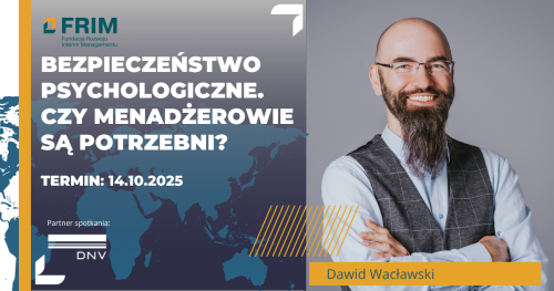 Bezpieczeństwo psychologiczne. Czy menedżerowie są potrzebni?