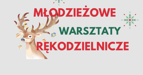 WARSZTATY RĘKODZIELNICZE DLA MŁODZIEŻY