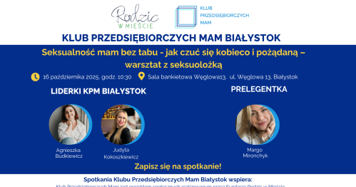 Klub Przedsiębiorczych Mam Białystok - 16.10.2025