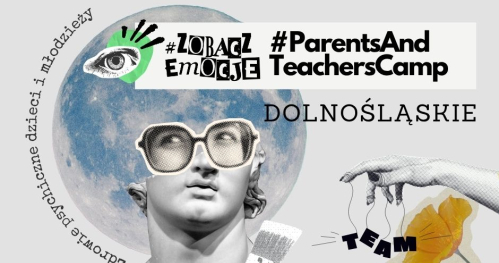 Wydarzenie wojewódzkie #ParentsANDTeachersCAMP / Wspólnie porozmawiamy o tym, jak wspierać zdrowie psychiczne dzieci i młodzieży
