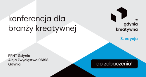 Gdynia Kreatywna 8 - konferencja dla branży kreatywnej