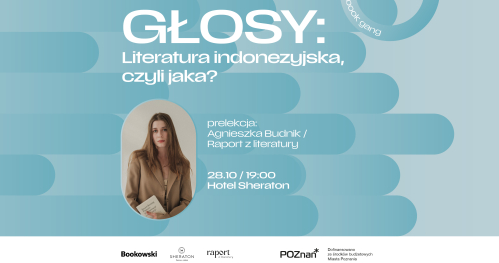 GŁOSY: Literatura indonezyjska, czyli jaka? | prelekcja Agnieszki Budnik / Raport z literatury