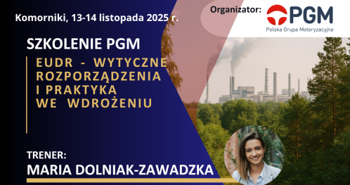 Szkolenie PGM :: "EUDR - wytyczne rozporządzenia i praktyka we  wdrożeniu" (szkolenie stacjonarne)
