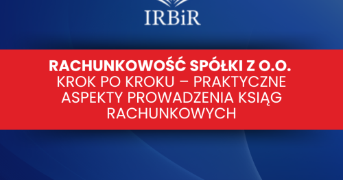 Rachunkowość spółki z o.o. krok po kroku - praktyczne aspekty prowadzenia ksiąg rachunkowych