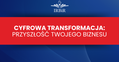 Cyfrowa Transformacja: Przyszłość Twojego Biznesu