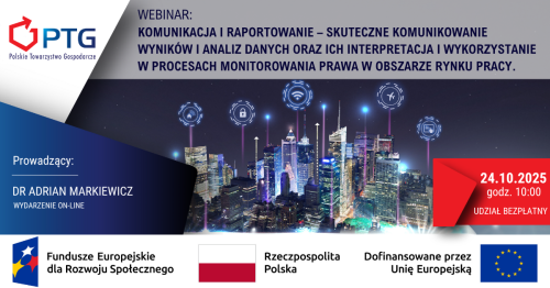 WEBINAR: Komunikacja i raportowanie - skuteczne komunikowanie wyników i analiz danych oraz ich interpretacja i wykorzystanie w procesach monitorowania prawa w obszarze rynku pracy.