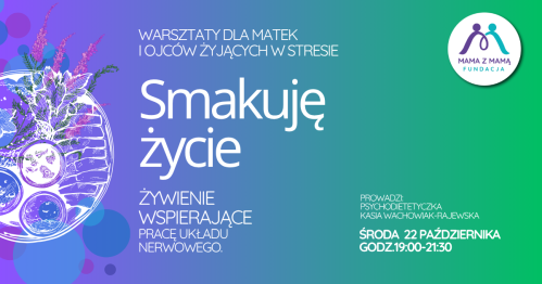 SMAKUJĘ ŻYCIE - warsztaty nt. odżywiania w stresie