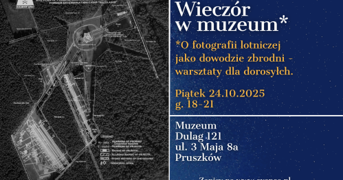 "Wieczór w Muzeum" - Warsztaty o fotografii lotniczej jako dowodzie zbrodni
