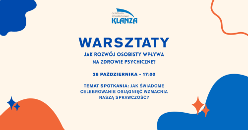 Jak świadome celebrowanie osiągnięć wzmacnia naszą sprawczość? │ Warsztaty rozwojowe