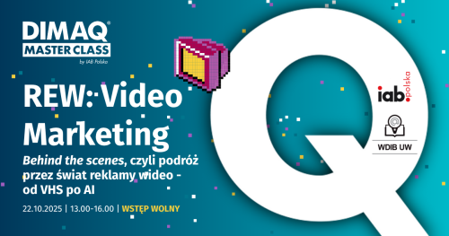 DIMAQ MASTERCLASS by IAB Polska REW: Video Marketing