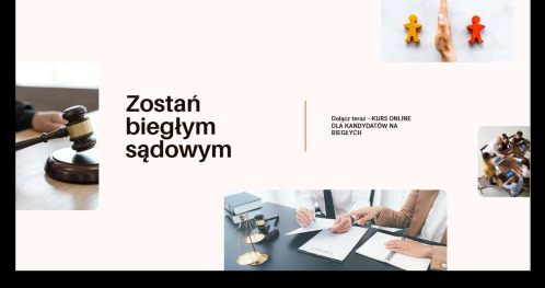 Jak zostać Biegłym Sądowym - Informacje do Kursu przygotowującego do pełnienia funkcji Biegłego Sądowego. ONLINE