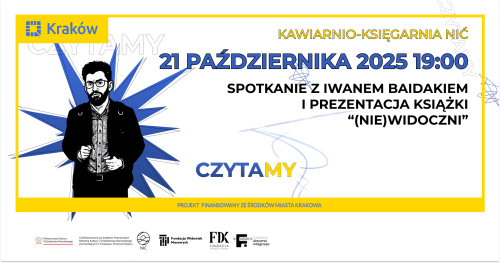Зустріч із Іваном Байдаком і презентація книги “(Не)помітні" / Spotkanie z Iwanem Baidakiem i prezentacja książki “(Nie)widoczni"