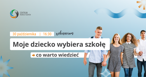 Webinarium: Moje dziecko wybiera szkołę - co warto wiedzieć