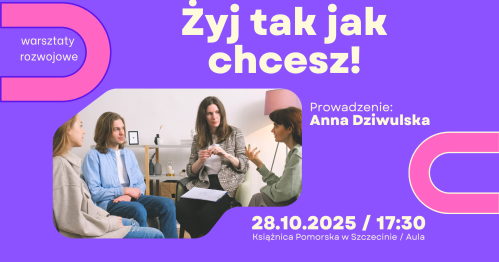 Warsztaty rozwojowe " Żyj tak jak chcesz!"