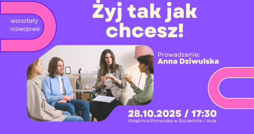 Warsztaty rozwojowe " Żyj tak jak chcesz!"