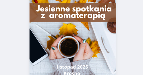 🌿 Jesienne spotkania z aromaterapią 🌿Zapach Emocji