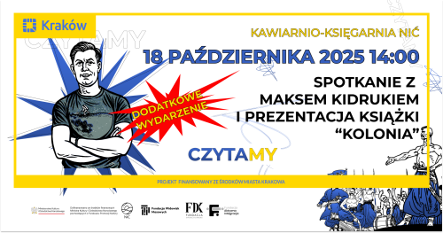 Додаткова Зустріч з Максом Кідруком і презентація книги “Колонія" / Dodatkowe Spotkanie z Maksem Kidrukiem i prezentacja książki “Kolonia"