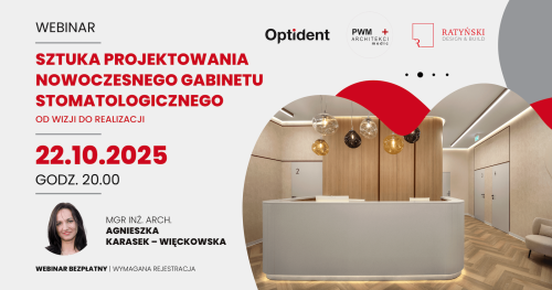 Webianar: Sztuka projektowania nowoczesnego gabinetu stomatologicznego - od wizji do realizacji