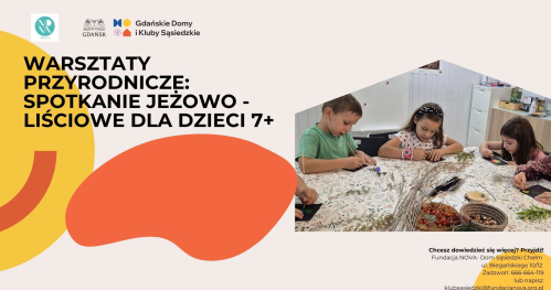 Warsztaty przyrodnicze: Spotkanie jeżowo - liściowe dla dzieci 7+